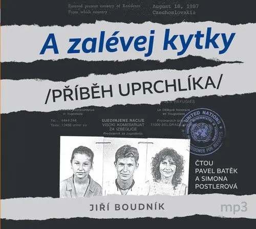 A zalévej kytky /Příběh uprchlíka/ (audiokniha - čte Pavel Batěk a Simona Postlerová) - Jiří Boudník