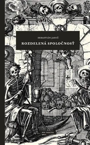 Rozdelená spoločnosť - Sebastián Jahič