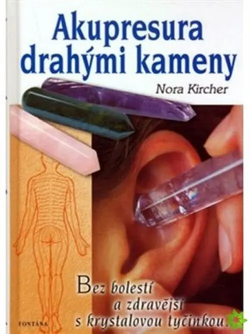 Akupresura drahými kameny - Zdraví s krystalovou tyčinkou