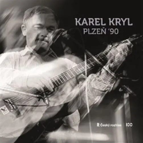 CD Karel Kryl: Plzeň 90 - Karel Kryl