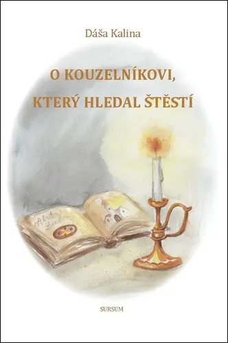 O kouzelníkovi, který hledal štěstí - Dáša Kalina