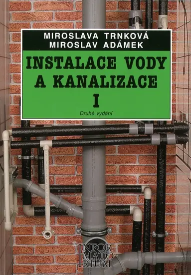Instalace vody a kanalizace I - pro obor vzdělávání Instalatér - 2. vyd. - Miroslava Trnková