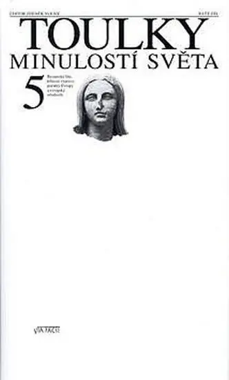Toulky minulostí světa 5 - Byzantská říše, křížové výpravy, počátky Evropy a evropský stře - Zdeněk Volný