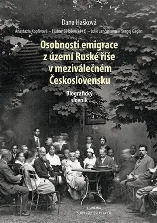 Osobnosti emigrace z území Ruské říše v meziválečném Československu - Dana Hašková