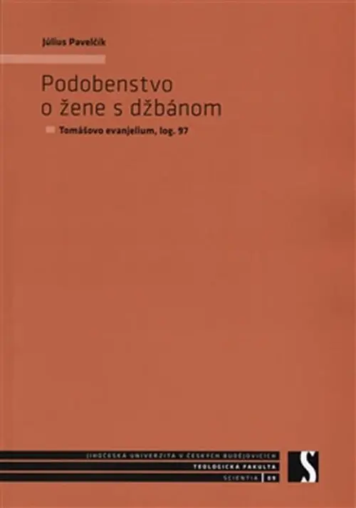 Podobenstvo o žene s džbánom - Tomášovo evanjelium, log. 97 - Július Pavelčík