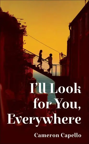 I´ll Look for You, Everywhere: the highly anticipated and mesmerizing debut romance novel of summer