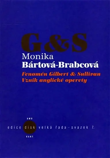 Fenomén Gilbert & Sullivan - Vznik anglické operety - Monika Bártová-Brabcová