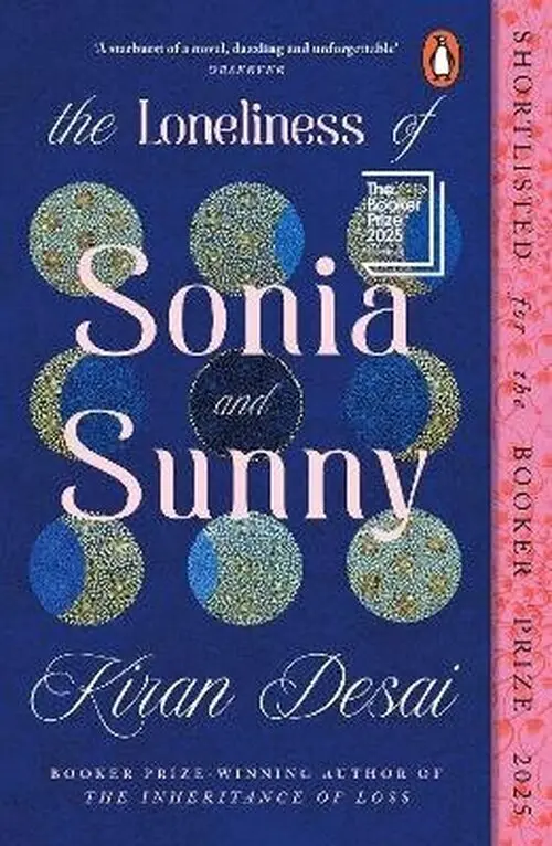 The Loneliness of Sonia and Sunny - Kiran Desai