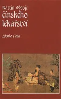 Nástin vývoje čínského lékařství - Denk  Zdenko