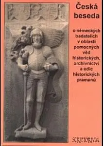 Česká beseda o německých badatelích v oblasti pomocných věd historických, archivnictví a edic historických pramenů - Hana Pátková