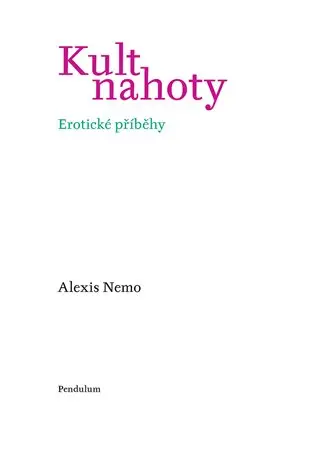 Kult nahoty - Erotické příběhy - Alexis Nemo