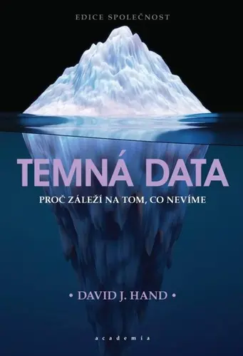 Temná data - Proč záleží na tom, co nevíme - David J. Hand