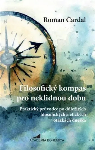 Filosofický kompas pro neklidnou dobu - Roman Cardal
