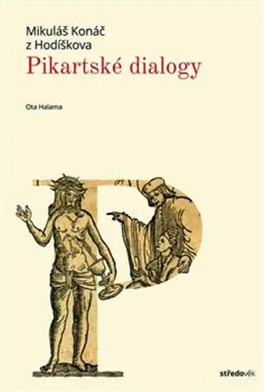 Mikuláš Konáč z Hodíškova - Pikartské dialogy - Ota Halama