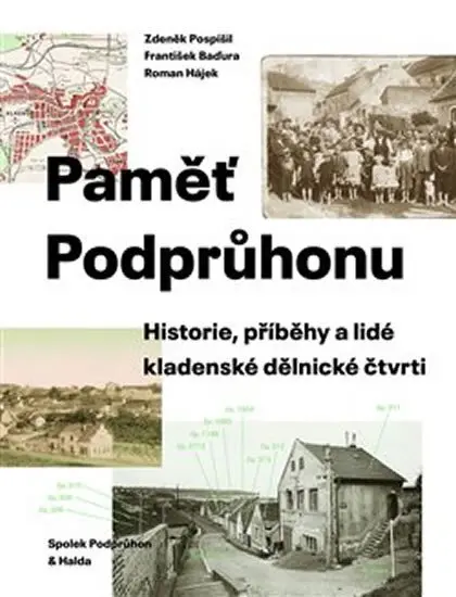 Paměť Podprůhonu - Zdeněk Pospíšil