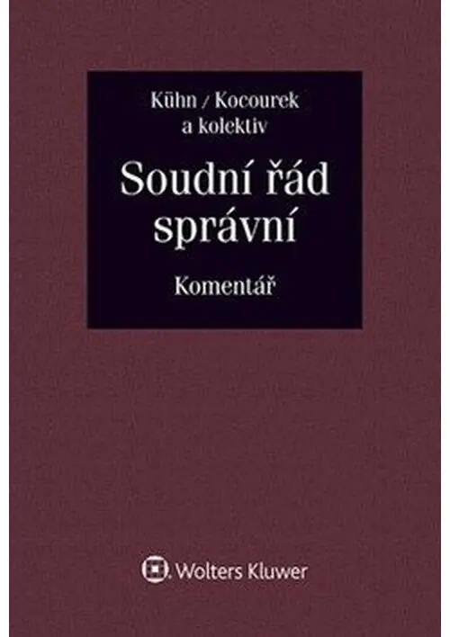 Soudní řád správní (Komentář) - Zdeněk Kühn, Tomáš Kocourek, Petr Mikeš