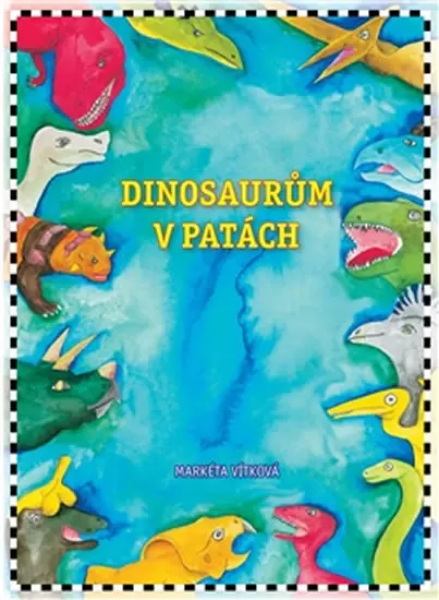 Dinosaurům v patách - Markéta Vítková