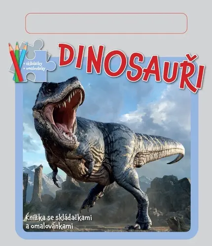 Dinosauři - Knížka se skládačkami a omalovánkami - neznámý