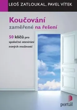 Koučování zaměřené na řešení - 50 klíčů pro společné otevírání nových - Leoš Zatloukal