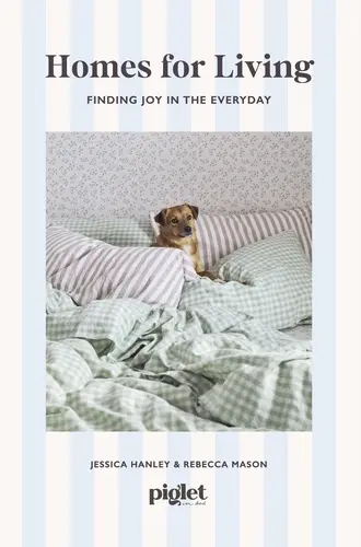 Homes for Living. Finding Joy in the Everyday - Jessica Hanley