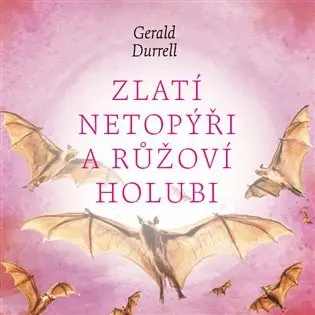 CD Zlatí netopýři a růžoví holubi (audiokniha) - Gerald Durrell