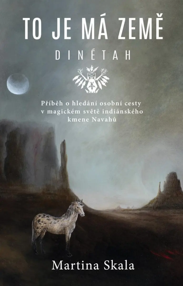 To je má země - Dinétah - Martina Skala