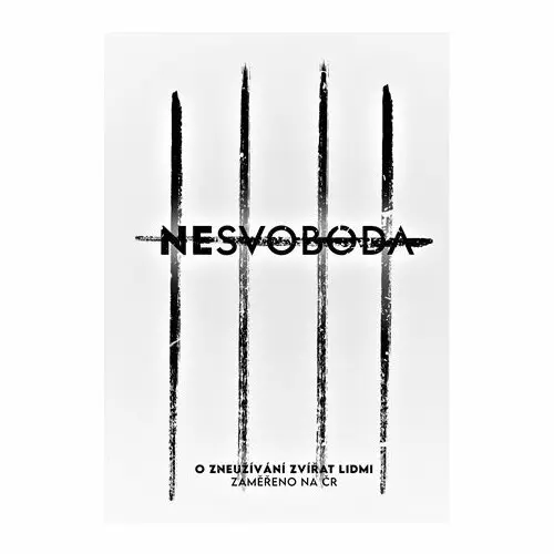 Nesvoboda - O zneužívání zvířat lidmi, zaměřeno na ČR - Lukáš Vincour