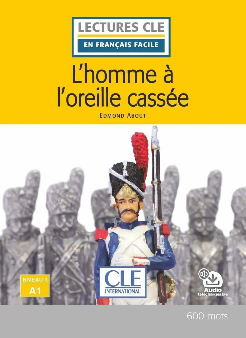L´homme a l´oreille cassée - Niveau 1/A1 - Lecture CLE en français facile - Livre + Audio - Edmond About