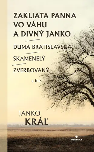 Zakliata panna vo Váhu a divný Janko / Duma bratislavská /  Skamenelý / Zverbovaný a iné...,Zakliata panna vo Váhu a divný Janko / Duma bratislavská /