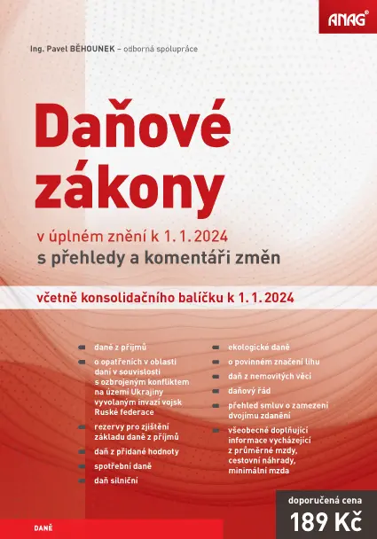 Daňové zákony v úplném znění k 1.1.2024 s přehledy a komentáři změn včetně konsolidačního - Pavel Běhounek
