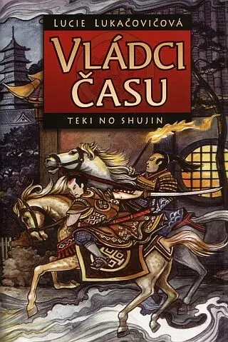 Vládci času - Teki no Shujin - Lucie Lukačovičová