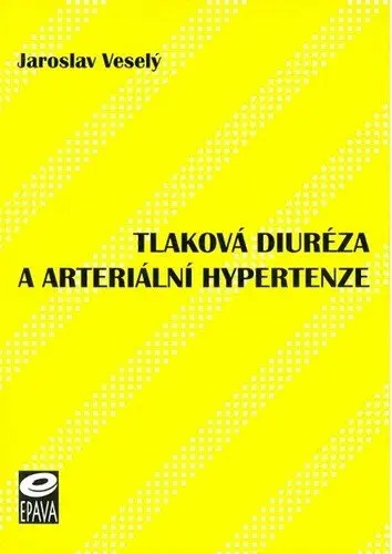 Tlaková diuréza a arteriální hypertenze - Jaroslav Veselý