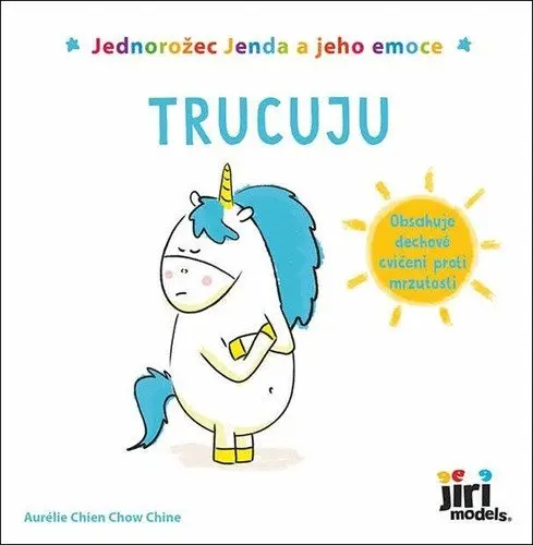 Jednorožec Jenda a jeho emoce Trucuju - Aurélie Chien Chow Chine