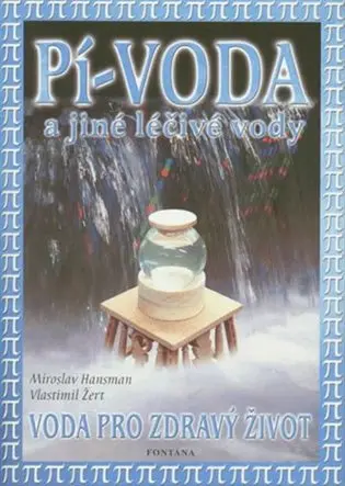 Pí-voda a jiné léčivé vody - Miroslav Hansman