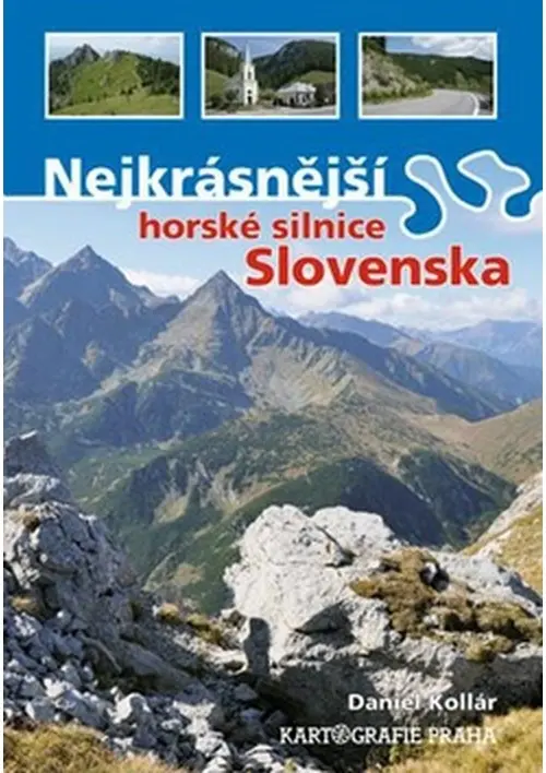Nejkrásnější horské silnice Slovenska - Daniel Kollár