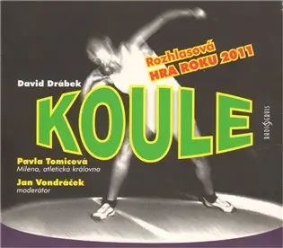 Koule - Rozhlasová hra roku 2011 - (audiokniha) - David Drábek