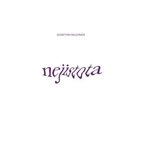 CD Nejistota - Kolektivní Halucinace