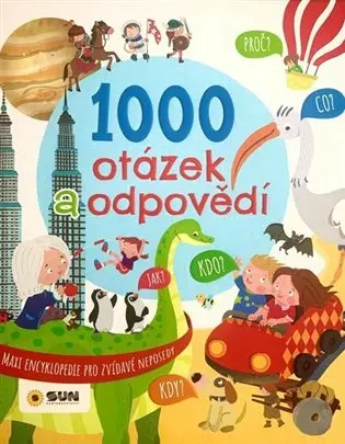 Maxi encyklopedie 1000 otázek a odpovědí pro zvídavé neposedy - María Teresa Forero