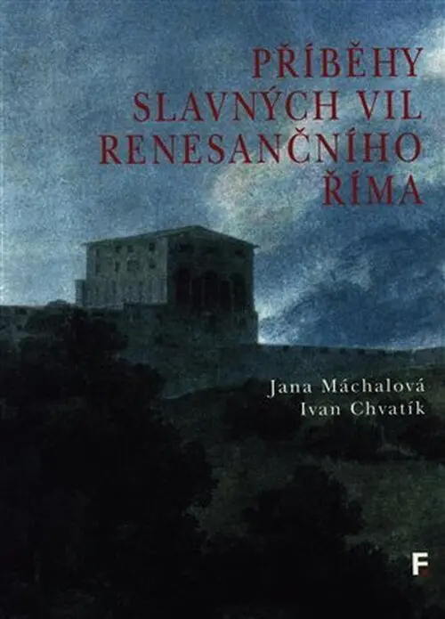 Příběhy slavných vil renesančního Říma - Jana Máchalová