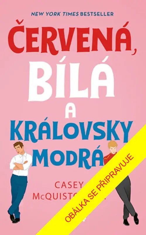 Červená, bílá a královsky modrá - exkluzivní vydání - Casey McQuiston