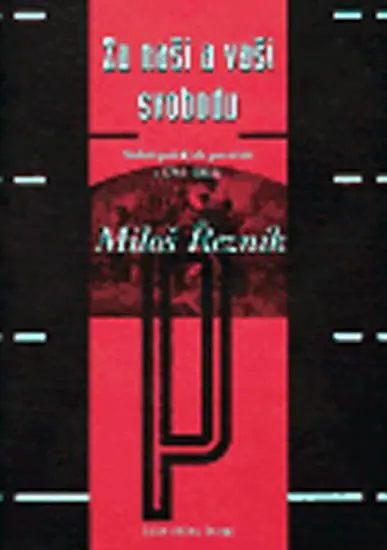 Za naši a vaši svobodu - Miloš Řezník