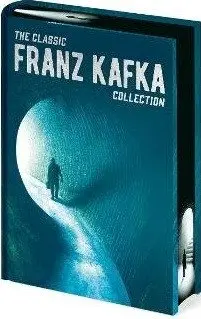 The Classic Franz Kafka Collection - Franz Kafka