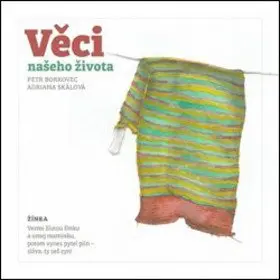 Věci našeho života - Petr Borkovec