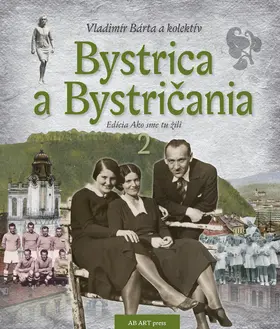 Bystrica a Bystričania 2 - Vladimír Bárta  ml.
