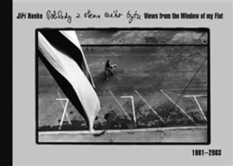Pohledy z okna mého bytu / Views from the Window of my Flat (ČJ, AJ) - Jiří Hanke