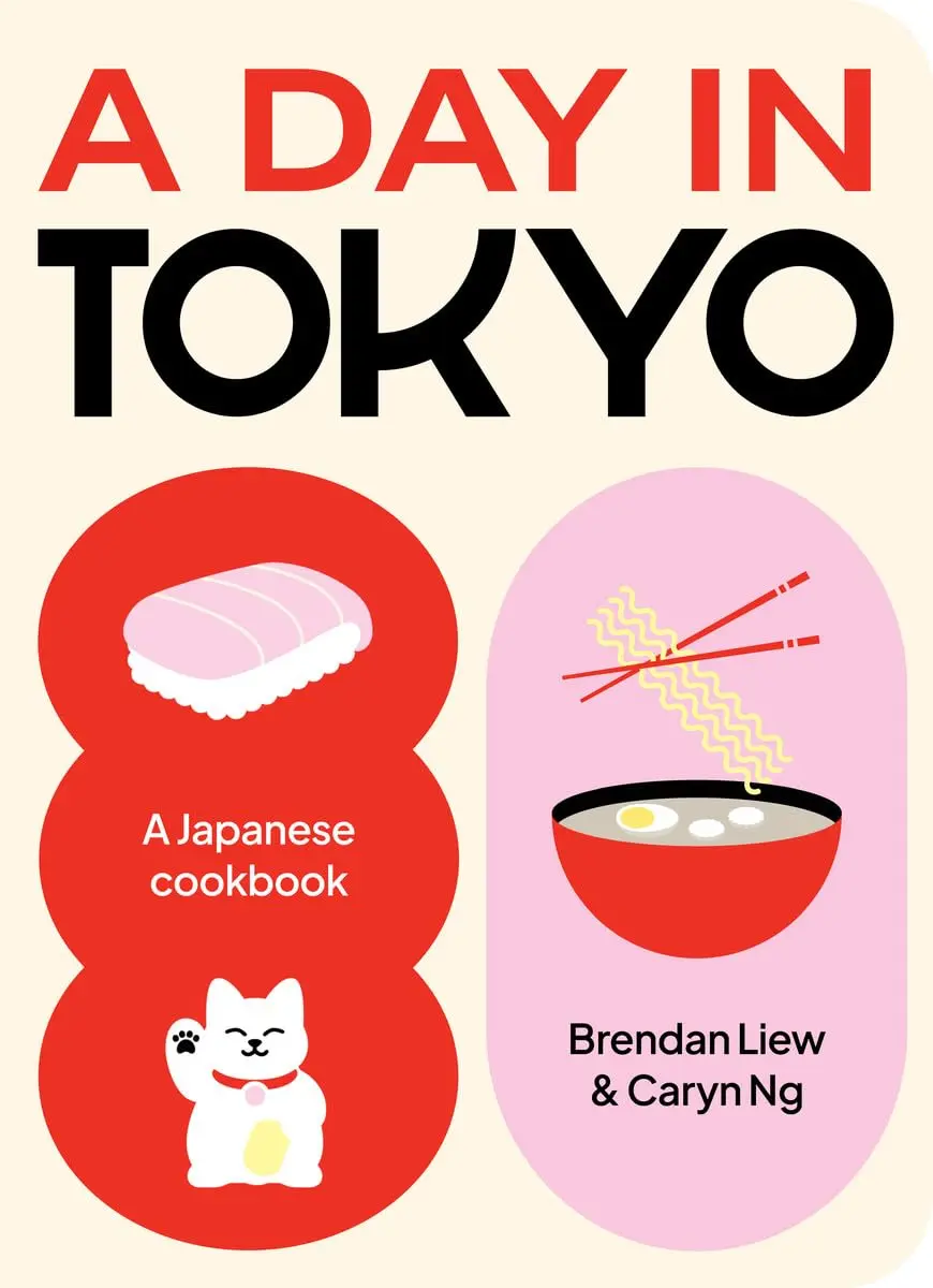 A Day in Tokyo (A Japanese Cookbook) - Brendan Liew