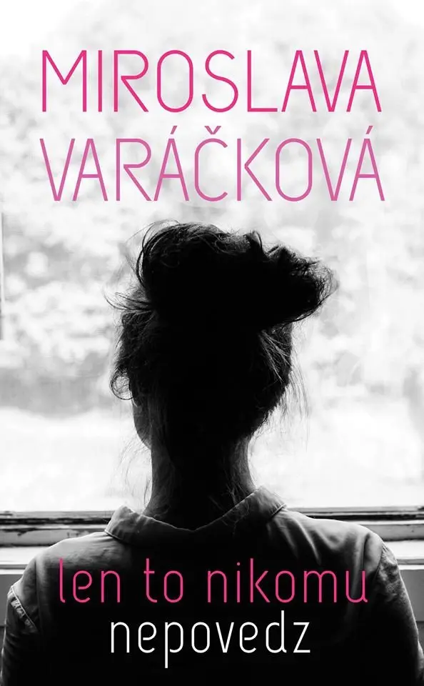 Len to nikomu nepovedz (slovensky) - Miroslava Varáčková