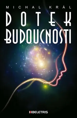 Dotek budoucnosti - Michal Král