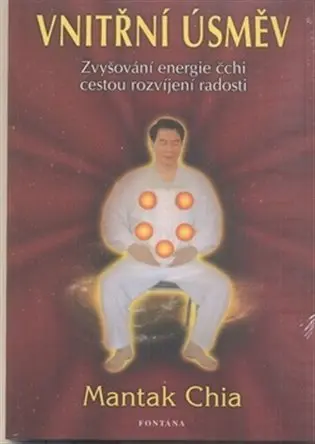 Vnitřní úsměv - Zvyšování energie čchi cestou rozvíjení radosti - Mantak Chia