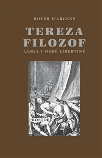 Tereza filozof - Láska v době libertinů - Jean-Baptiste de Boyer D'Argens